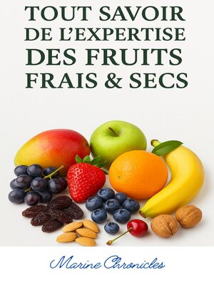 cover image of Tout Savoir de L'Expertise des Fruits Frais & Sec